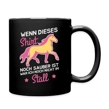 Wenn dieses noch sauber ist war nicht im Stall - Tasse einfarbig - Schwarz - Rechts