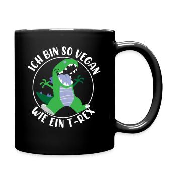 Vegan Wie Ein T-Rex Fleisch Fleischesser Sprüche - Tasse einfarbig - Schwarz - Rechts