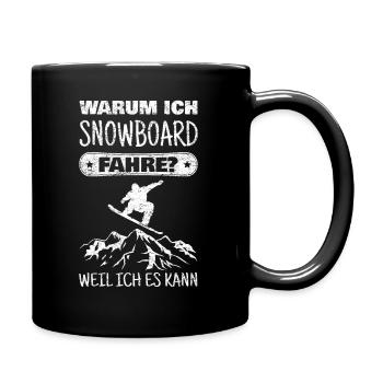 Warum ich Snowboard fahre Berge Snowboarder Spruch - Tasse einfarbig - Schwarz - Rechts