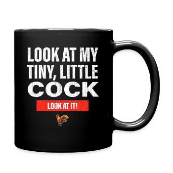 Funny Adult Humor Look At My Tiny Little Cock - Full Colour Mug - black - Right