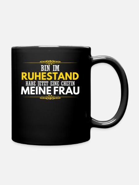 Spruch Rente Ruhestand Jetzt eine Chef Meine Frau - Tasse einfarbig - Schwarz