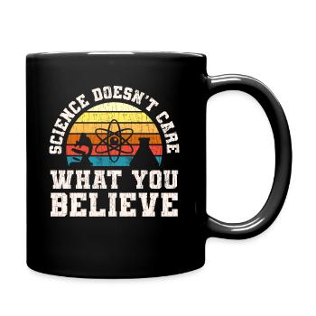 Science Doesn't Care What You Believe Teacher Gift - Tasse einfarbig - Schwarz - Rechts