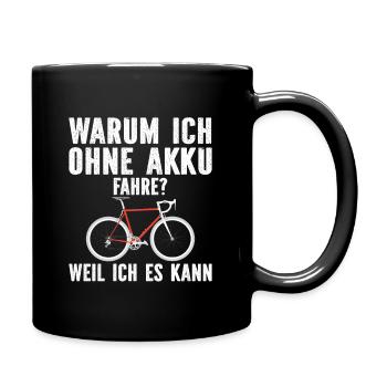 warum ich ohne akku fahre weil ich es kann - Tasse einfarbig - Schwarz - Rechts