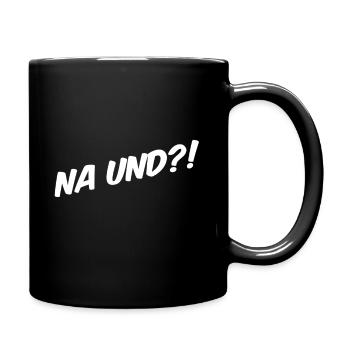 Na und ?! - Tasse einfarbig - Schwarz - Rechts