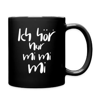 Ich hör nur mi mi mi - Tasse einfarbig - Schwarz - Rechts