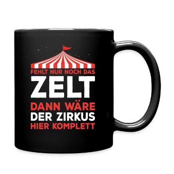 Bürohumor Büro Lustige Witzige Sprüche Zirkus - Tasse einfarbig - Schwarz - Rechts