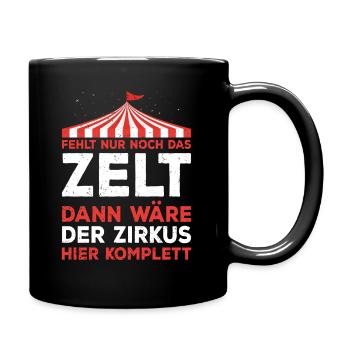 Bürohumor Büro Lustige Witzige Sprüche Zirkus - Tasse einfarbig - Schwarz - Rechts