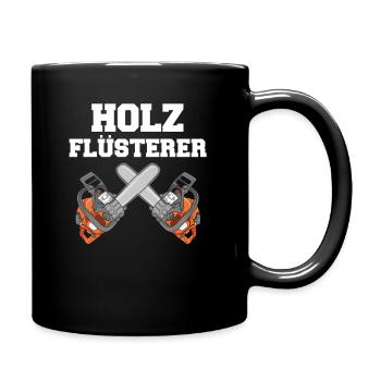 Holz Flüsterer Förster Holzfäller Forstwirt Wald - Tasse einfarbig - Schwarz - Rechts