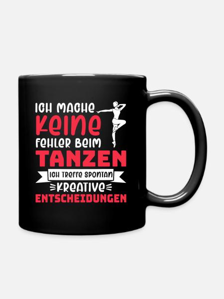 Witziger Tanzen Spruch Tanzkurs Tänzerin Geschenk - Tasse einfarbig - Schwarz