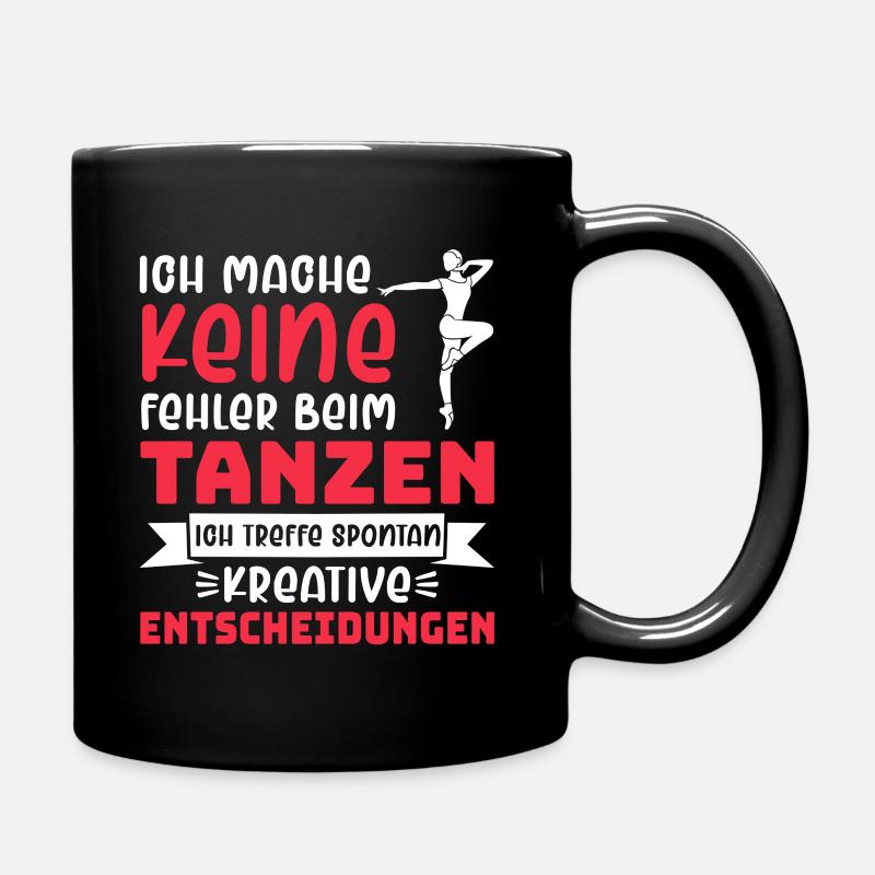Witziger Tanzen Spruch Tanzkurs Tänzerin Geschenk - Tasse einfarbig - Schwarz