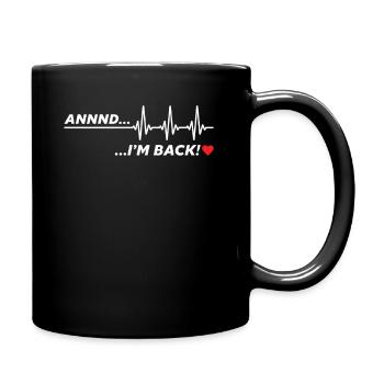 And i'm back - heart attack survivor get well soon - Full Colour Mug - black - Right