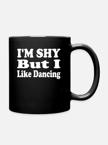 Shy But Love Dancing - Full Colour Mug - black