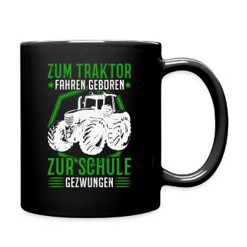 Zum Traktor fahren geboren Zur Schule gezwungen - Tasse einfarbig - Schwarz - Rechts