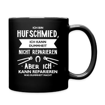 Ich Bin Hufschmied Ich Kann Dummheit Nicht.... - Tasse einfarbig - Schwarz - Rechts