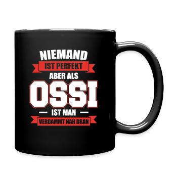 Niemand ist perfekt aber als Ossi Osten DDR - Tasse einfarbig - Schwarz - Rechts