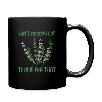 Gartenarbeit Wortspiel Thymian Pflanzen Gärtner - Tasse einfarbig - Schwarz - Rechts