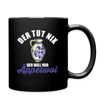 Der tut nix Der will nur Äppelwoi Bembel Apfelwein - Tasse einfarbig - Schwarz - Rechts