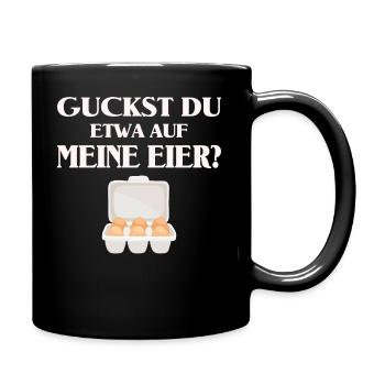 Guckst du etwa auf meine Eier, Lustig zweideutig - Tasse einfarbig - Schwarz - Rechts