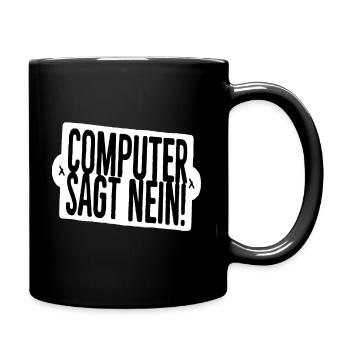 Computer sagt nein lustige Sprüche Geschenkidee - Tasse einfarbig - Schwarz - Rechts