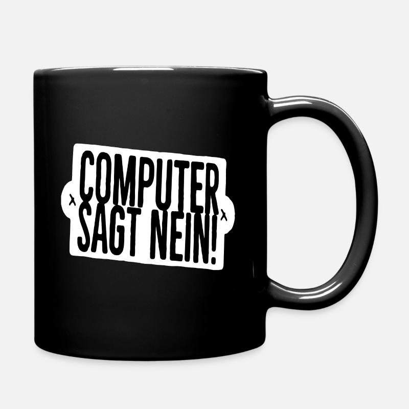 Computer sagt nein lustige Sprüche Geschenkidee - Tasse einfarbig - Schwarz