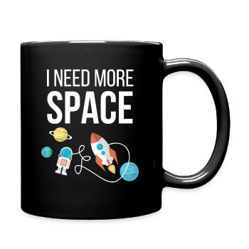 Ich brauche mehr Platz Grafik Space Lover - Tasse einfarbig - Schwarz - Rechts