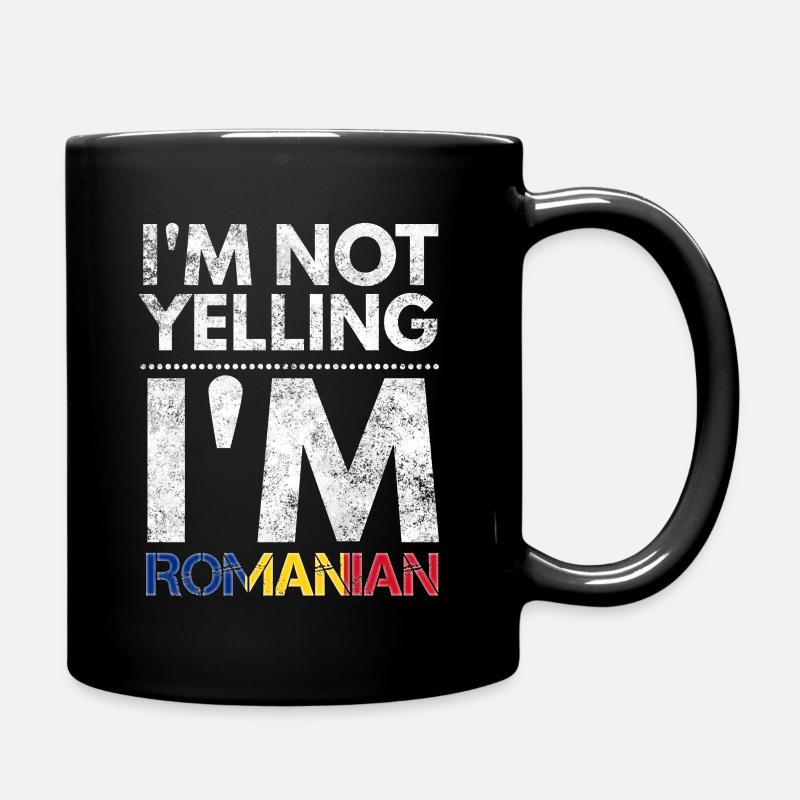 I'm not yelling I'm Romanian Drapelul Romaniei - Tasse einfarbig - Schwarz