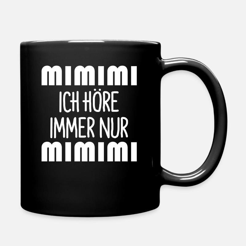 MIMIMI Ich Höre Immer Nur MIMIMI T-Shirt Geschenk - Tasse einfarbig - Schwarz