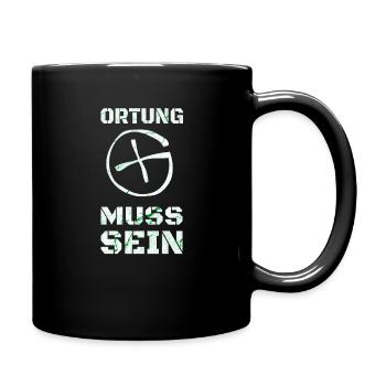 Ortung muss sein! Geocaching Geocache Geschenkidee - Tasse einfarbig - Schwarz - Rechts
