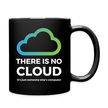 There is no cloud just someone else's computer - Full Colour Mug - black - Right