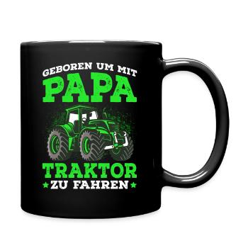 Geboren um mit Papa Traktor zu fahren - Tasse einfarbig - Schwarz - Rechts