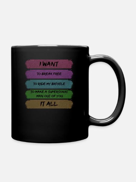 I want to break free, ride my bicycle, want it all - Full Colour Mug - black