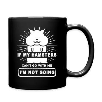 Hamster, wenn mein Hamster nicht mit mir gehen kann - Tasse einfarbig - Schwarz - Rechts