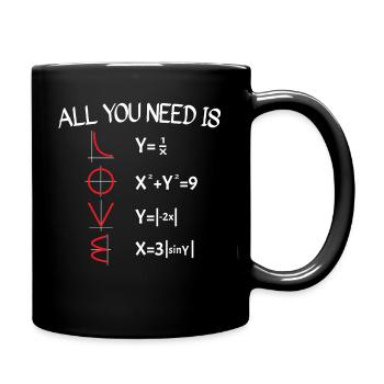 Math Tout ce dont vous avez besoin est l'amour professeur de mathématiques - Mug uni - noir - Droite
