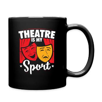 Theatre Is My Sport Acting Actresses Actor Musical - Tasse einfarbig - Schwarz - Rechts