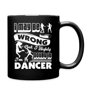 Dancer I Am A Dancer - Full Colour Mug - black - Right