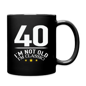 40 im not old im classic - 40e anniversaire 40 ans - Mug uni - noir - Droite