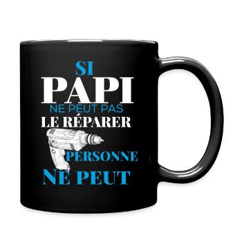 Si Papi Ne Peut Pas Le Réparer Personne Ne Peut - Mug uni - noir - Droite