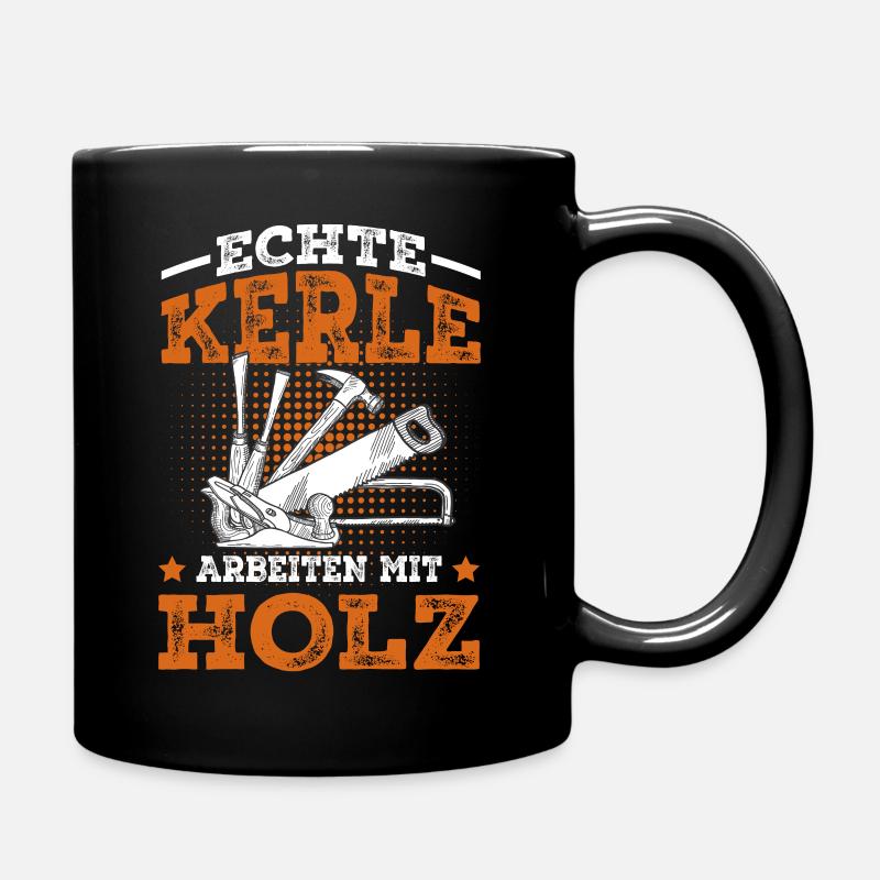 Tischler Schreiner Holz Spruch Handwerker - Tasse einfarbig - Schwarz