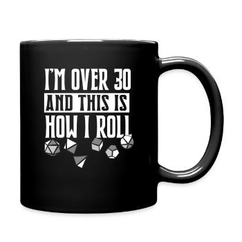 Over 30 How I Roll Tabletop Gaming RPG Funny Role - Full Colour Mug - black - Right