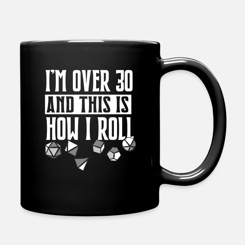 Over 30 How I Roll Tabletop Gaming RPG Funny Role - Tasse einfarbig - Schwarz