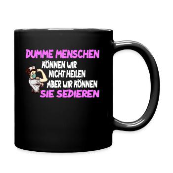 Dumme Menschen können wir nicht heilen, Kasack - Tasse einfarbig - Schwarz - Rechts