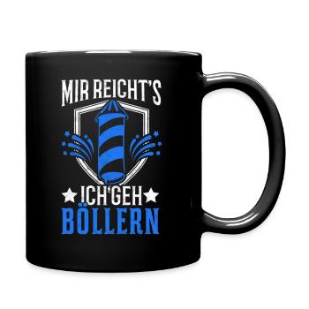 Mir reicht's Ich geh böllern Silvester Böller - Tasse einfarbig - Schwarz - Rechts