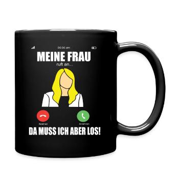 Frau Ruft An Ehefrau & Ehemann Lustiges Geschenk - Tasse einfarbig - Schwarz - Rechts