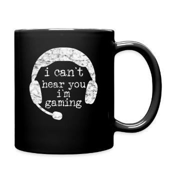 CANT HEAR YOU I`M GAMING Gamer Gift Men - Mug uni - noir - Droite