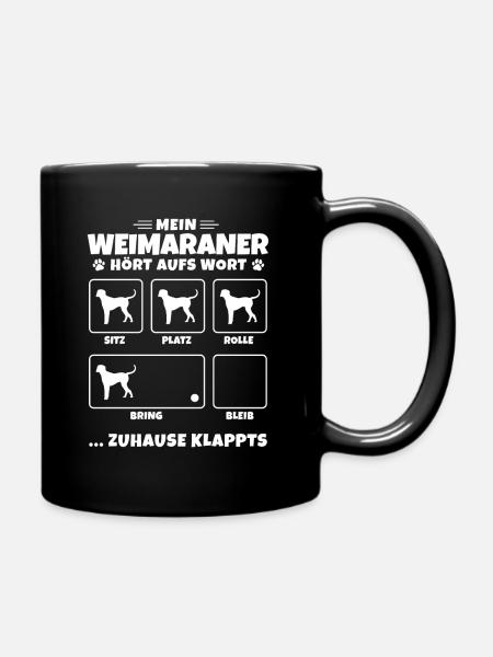 Mein Weimaraner hört aufs Wort deutscher Jagdhund - Tasse einfarbig - Schwarz
