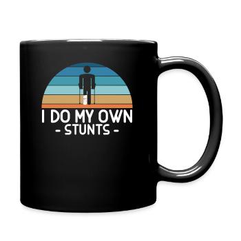 I Do My Own Stunts T-Shirt Beinbruch - Tasse einfarbig - Schwarz - Rechts
