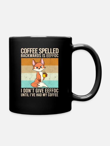 Coffee Spelled Backwards Is EEFFOC Fox Drink - Tasse einfarbig - Schwarz