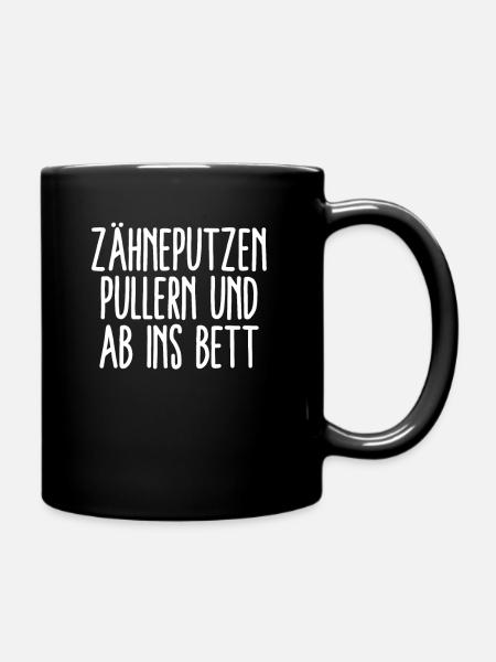 Zähneputzen Pullern & Ab Ins Bett - Schlafen Gehen - Tasse einfarbig - Schwarz