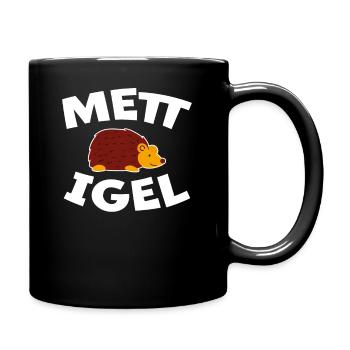Mettigel Mettbrötchen Lustige Spruch Mett Geschenk - Tasse einfarbig - Schwarz - Rechts