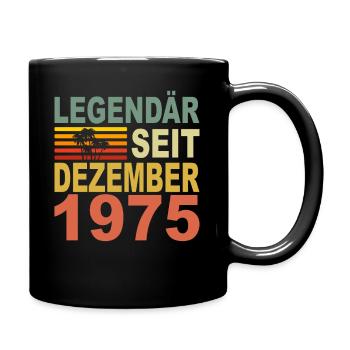 1975 Jahr Geburtstag Legendär seit Dezember 1975 - Tasse einfarbig - Schwarz - Rechts